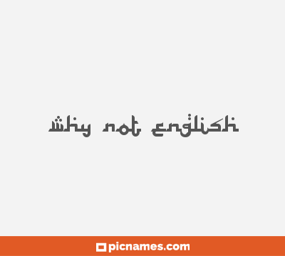Why Not English